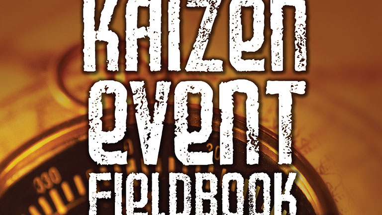 Kaizen Event Fieldbook: Foundation Framework, and Standard Work for Effective Events