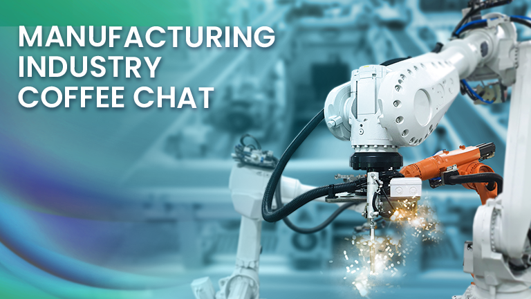 Manufacturing Industry Coffee Chat